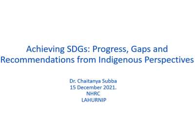 Achieving SDGs: Progress, Gaps and Recommendations from Indigenous Perspectives- Dr Chaitanya Subba