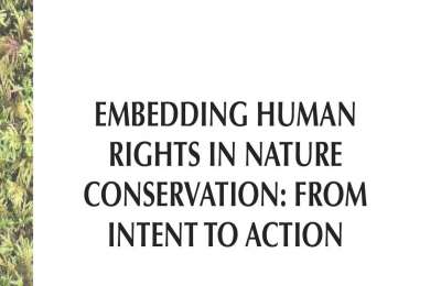 EMBEDDING HUMAN RIGHTS IN NATURE CONSERVATION: FROM INTENT TO ACTION